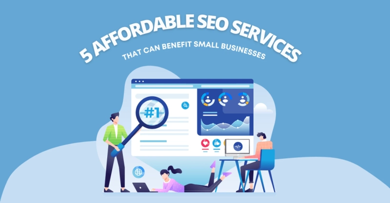 5 Best Affordable SEO Services That Can Benefit Small Businesses