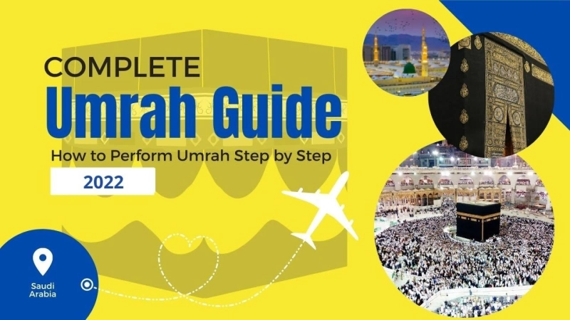 A Complete Guide to Perform Umrah - An incredible Spiritual Journey