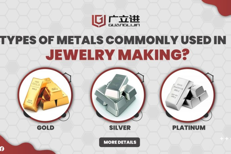 Exploring the World of Jewelry Making: Common Metals Used in Crafting