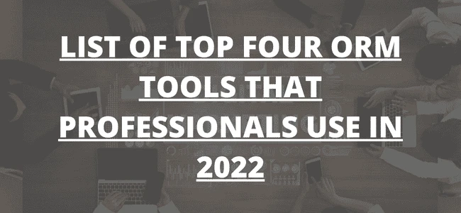 List of top four ORM tools that professionals use in 2022