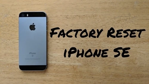 Use These Steps to Factory Reset Your iPhone SE