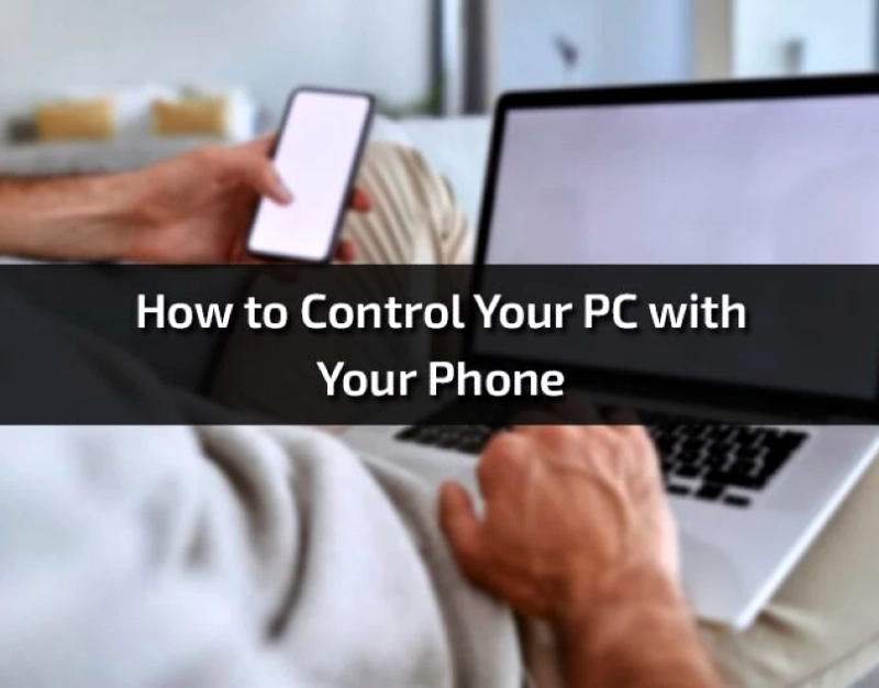 How to Control Your PC with Your Phone: Mastering Remote Control