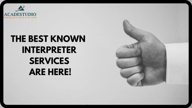 THE BEST KNOWN INTERPRETER SERVICES ARE HERE!