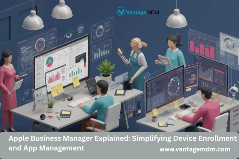 Apple Business Manager Explained: Simplifying Device Enrollment and App Management