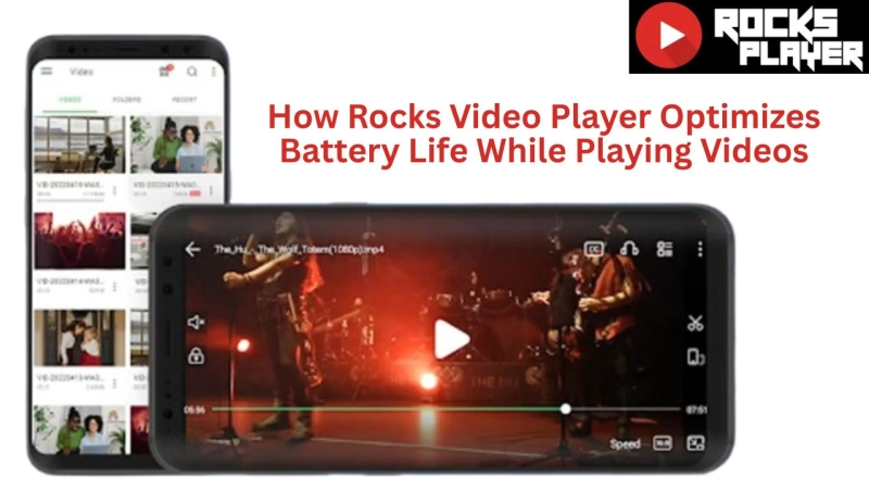 How Rocks Video Player Optimizes Battery Life While Playing Videos