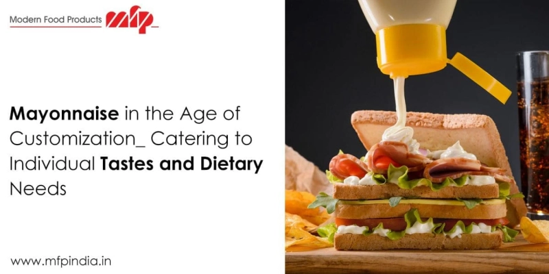 Mayonnaise in the Age of Customization: Catering to Individual Tastes and Dietary Needs
