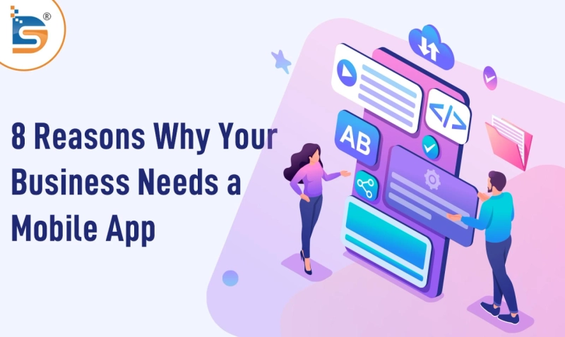 8 Reasons Why Your Bussiness Needs a Mobile App