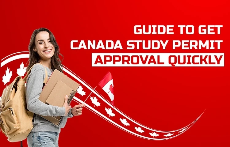 Guide To Get Canada Study Permit Approval Quickly