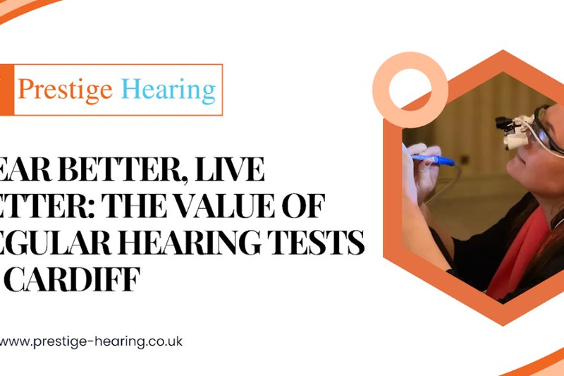 Hear Better, Live Better: The Value of Regular Hearing Tests in Cardiff