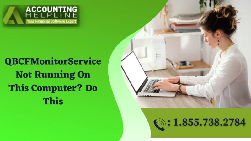 Step-by-Step fix for QBCFMonitorService Not Running On This Computer Issue