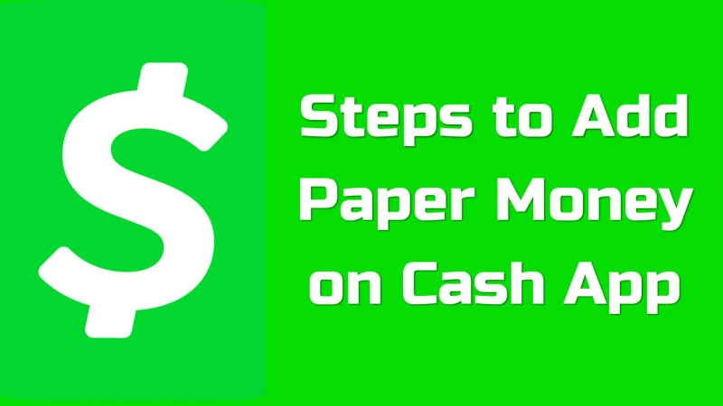 What is the solution to add paper money to Cash App, and how do I fix this problem?