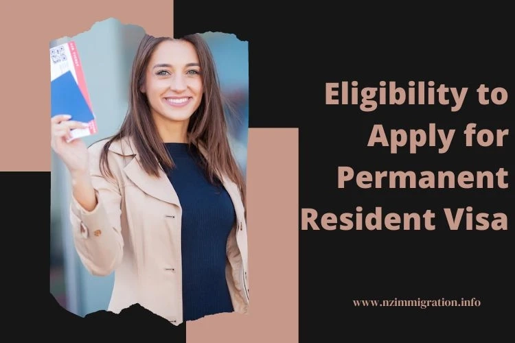 What is the Eligibility to Apply for Permanent Resident Visa in New Zealand?