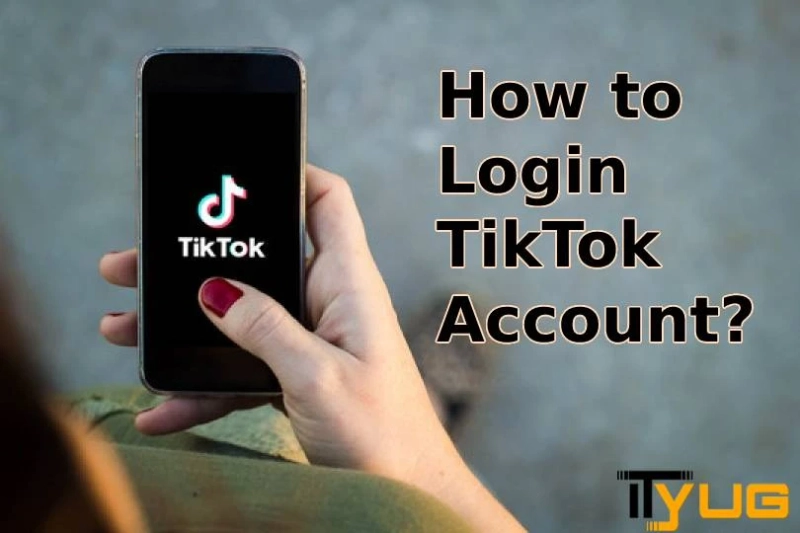 How to Login TikTok Account?