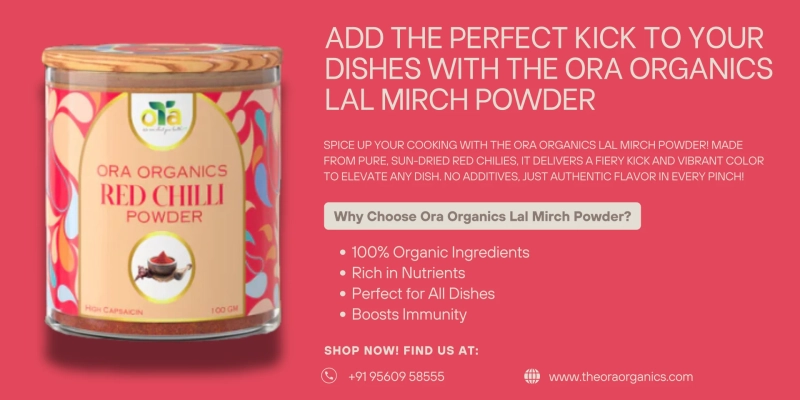 Add the Perfect Kick to Your Dishes with The Ora Organics Lal Mirch Powder
