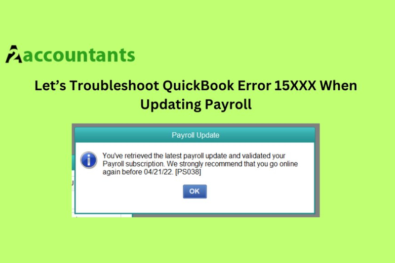 Let’s Troubleshoot QuickBook Error 15XXX When Updating Payroll