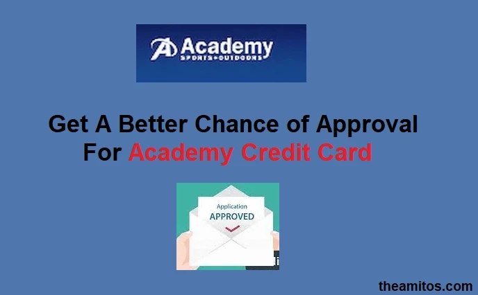 Have a Good Chance of Approval For Academy Credit Card