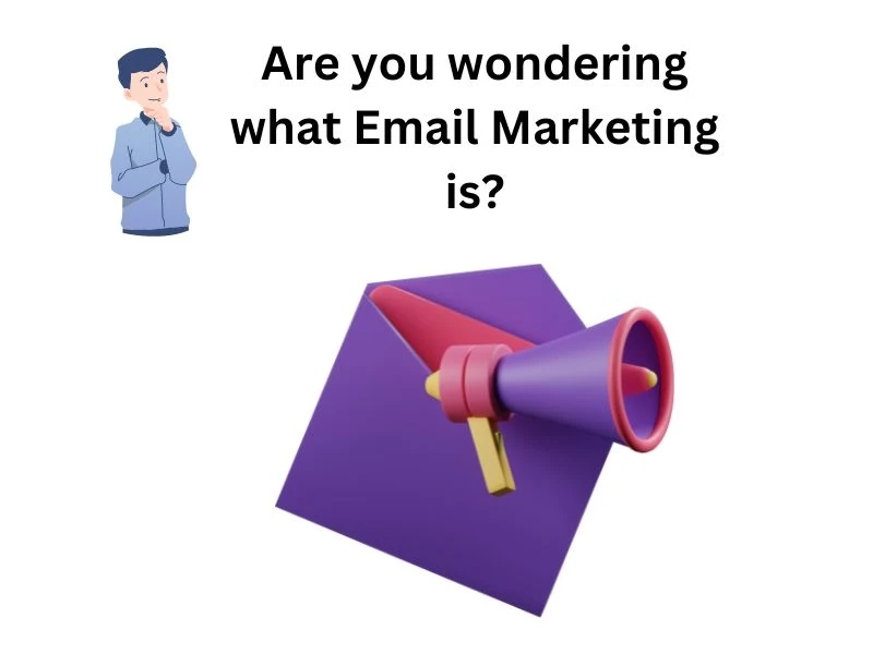 Are you wondering what Email Marketing is?