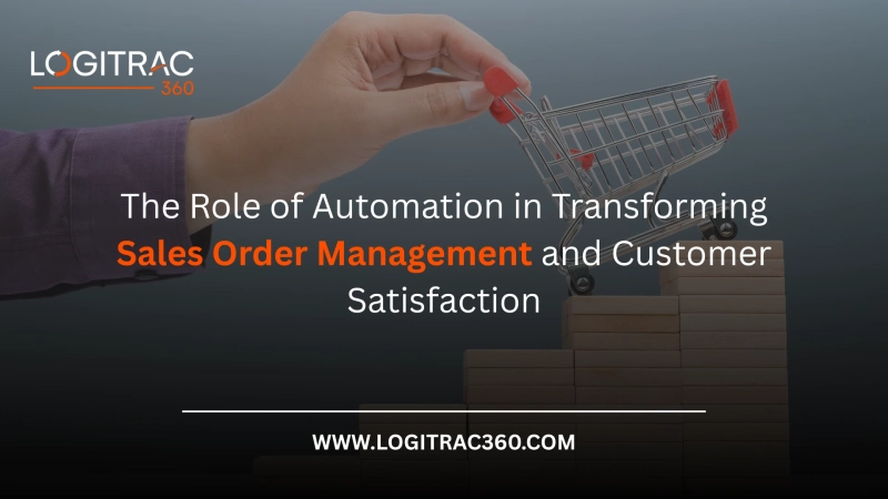 The Role of Automation in Transforming Sales Order Management and Customer Satisfaction