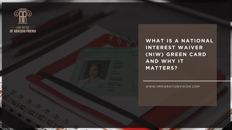 What Is a National Interest Waiver (NIW) Green Card and Why It Matters