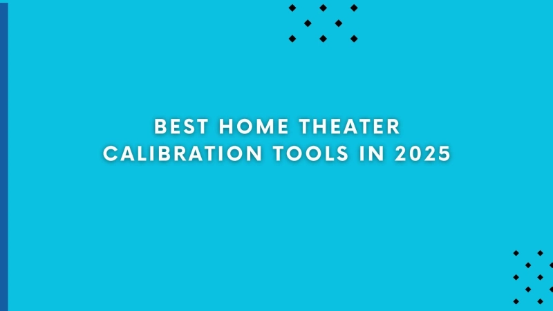 Best Home Theater Calibration Tools in 2025