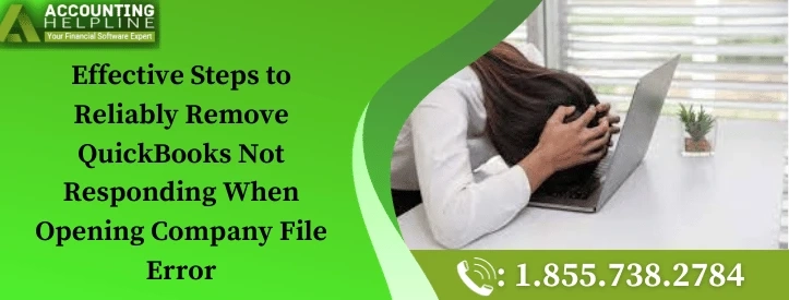 A must needed guide to fix QuickBooks Not Responding When Opening Company File