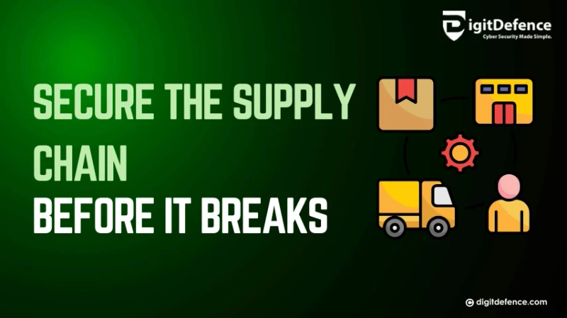 Secure the Supply Chain Before It Breaks