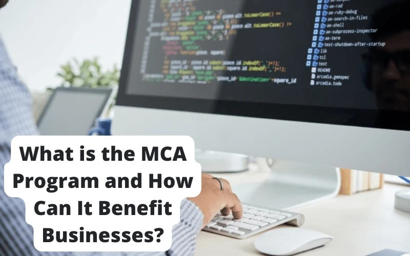What is the MCA Program and How Can It Benefit Businesses?