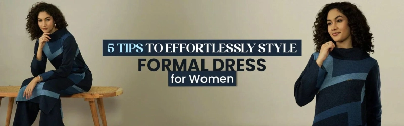 5 Tips to Effortlessly Style Formal Dress for Women