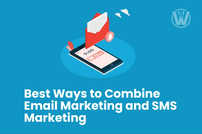 Best Ways to Combine Email Marketing and SMS Marketing