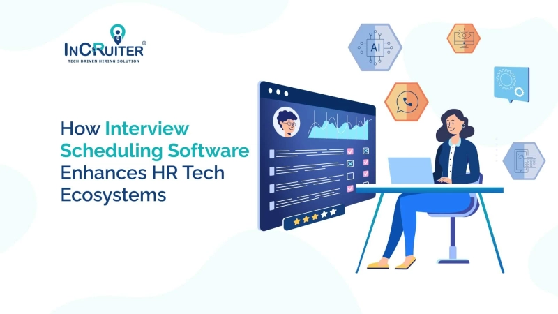 How Does Interview Scheduling Software Enhance HR Tech Ecosystems?