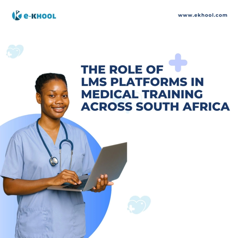 The Role of LMS Platforms in Medical Training Across South Africa