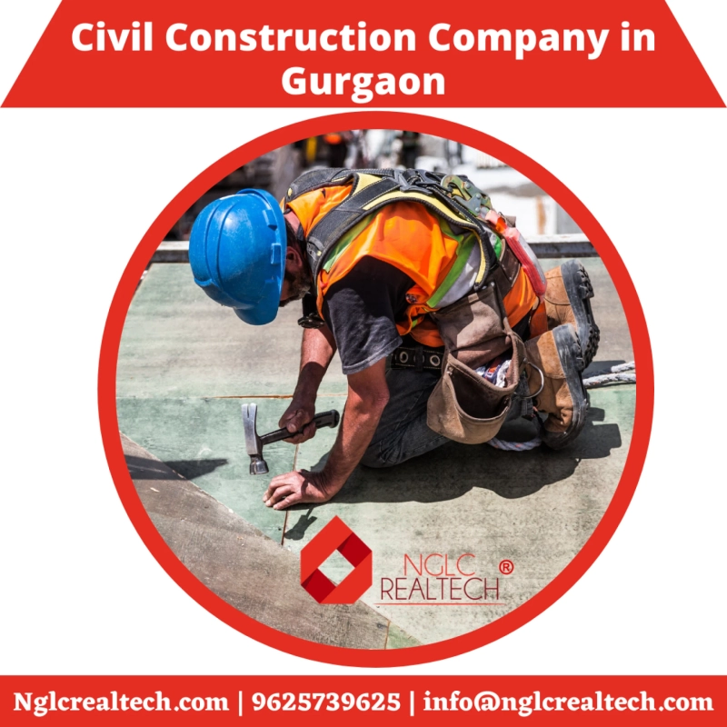Is Choosing a Civil Construction Company in Gurgaon a Difficult Task? Get The Complete Guidelines