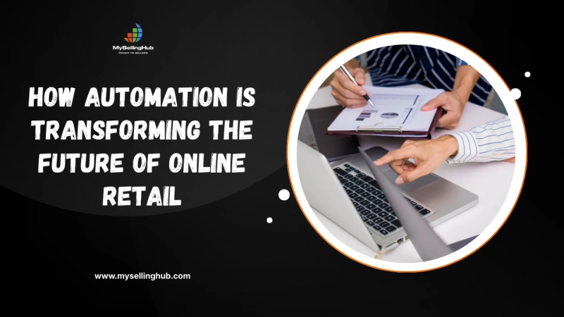 How Automation Is Transforming the Future of Online Retail