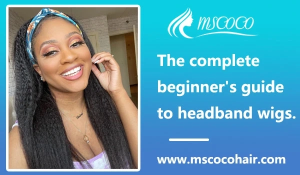 The complete beginner’s guide to headband wigs.