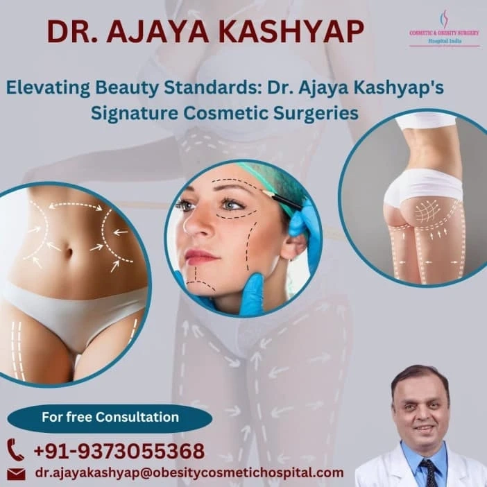 Elevating Beauty Standards: Dr. Ajaya Kashyap's Signature Cosmetic Surgeries