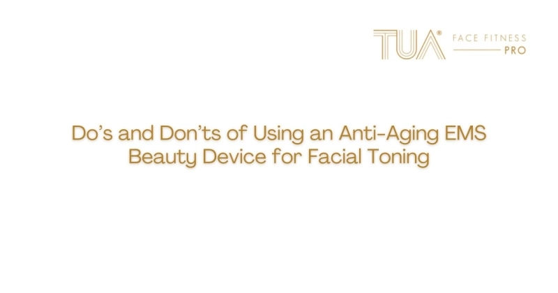 Do’s and Don’ts of Using an Anti-Aging EMS Beauty Device for Facial Toning