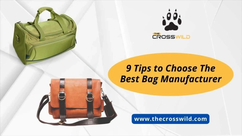 9 Tips to Choose The Best Bag Manufacturer