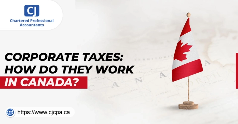 Corporate Taxes: How Do They Work In Canada?