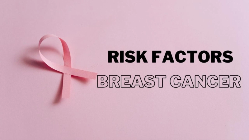 What are the risk factors for breast cancer?