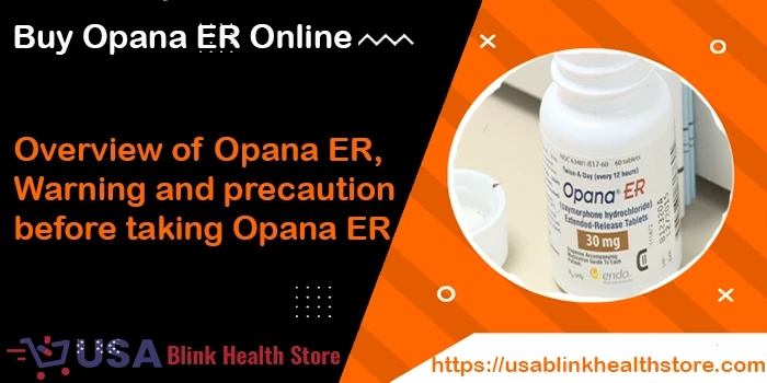 Overview of Opana ER, Warning and precaution before taking Opana ER