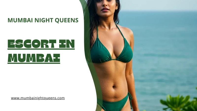 Escort Mumbai – Experience Premium Companionship with Mumbai Night Queen