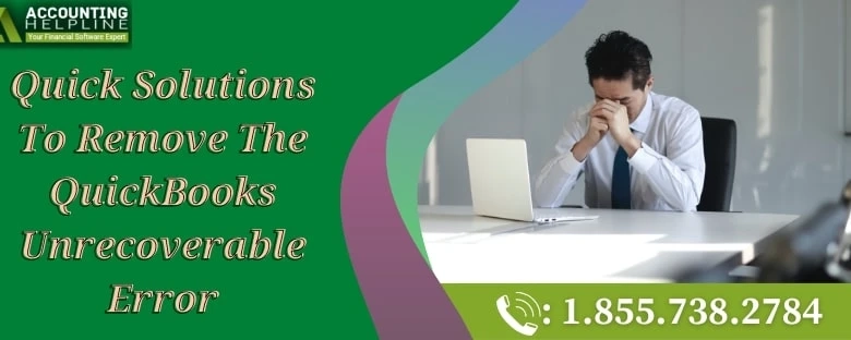 Easy and quick guide to fix QuickBooks Unrecoverable Error
