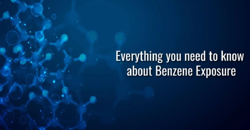 EVERYTHING YOU NEED TO KNOW ABOUT BENZENE EXPOSURE