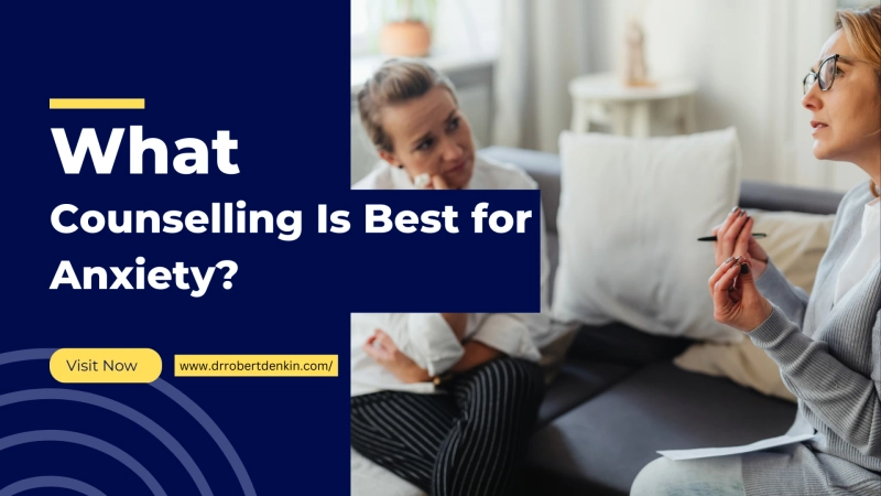 What Counselling Is Best for Anxiety?