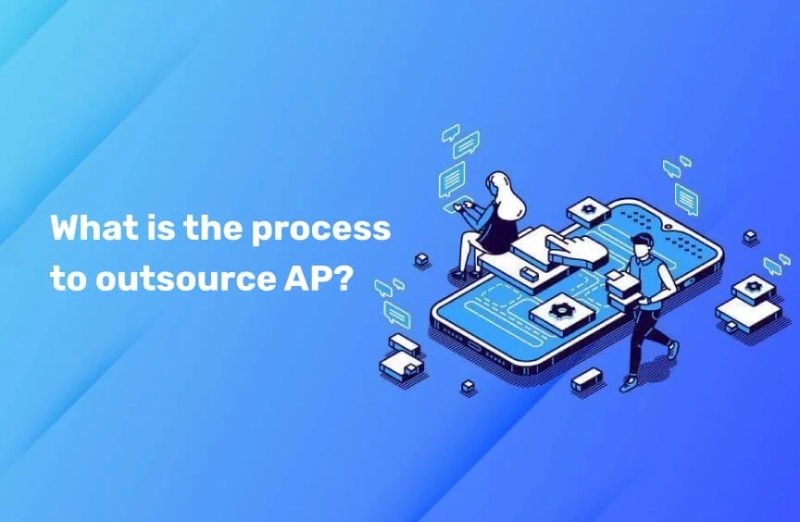 Why Accounts Payable Process Outsourcing Is Essential for Growing Companies