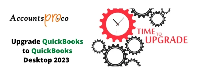 QuickBooks Upgrade 2020 to 2023 All Versions: Why It's Important for Your Business