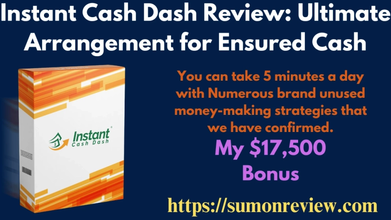 Instant Cash Dash Review: Ultimate Arrangement for Ensured Cash