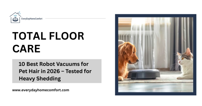 10 Best Robot Vacuums for Pet Hair in 2026 – Tested for Heavy Shedding