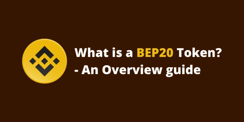 What is BEP20 Token? - A Overview Guide