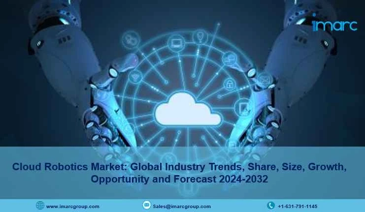 Cloud Robotics Market Demand, Scope, Trends and Report 2024-2032